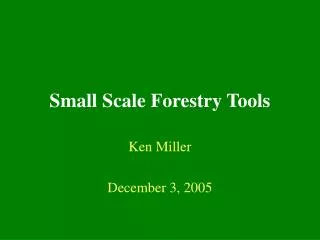 Small Scale Forestry Tools