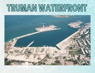 TRUMAN WATERFRONT