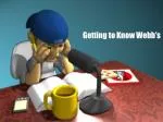 Getting to Know Webb’s - slide 1