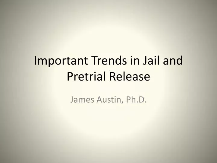 important trends in jail and pretrial release