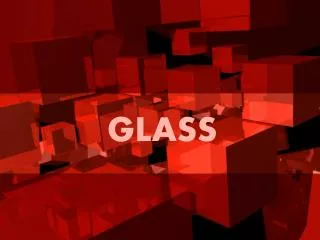 GLASS