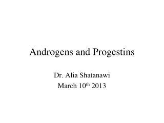 Androgens and Progestins