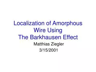 Localization of Amorphous Wire Using The Barkhausen Effect