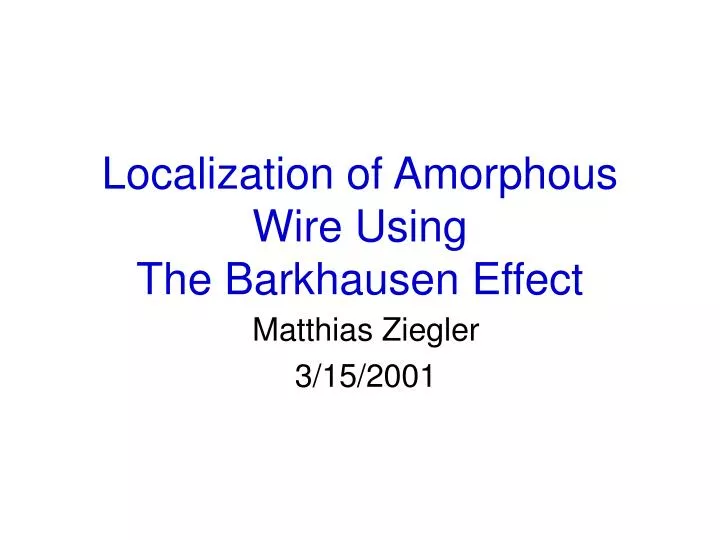 localization of amorphous wire using the barkhausen effect