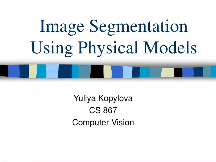 image segmentation using physical models