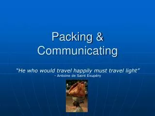 Packing &amp; Communicating