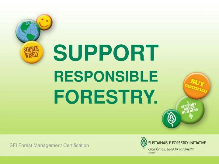 support responsible forestry