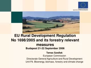 EU Rural Development Regulation No 1698/2005 and its forestry relevant measures Budapest 21-22 September 2006