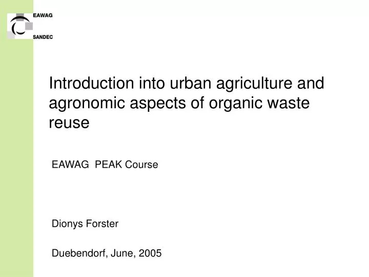introduction into urban agriculture and agronomic aspects of organic waste reuse