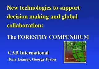 new technologies to support decision making and global collaboration the forestry compendium