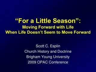 “For a Little Season”: Moving Forward with Life When Life Doesn’t Seem to Move Forward