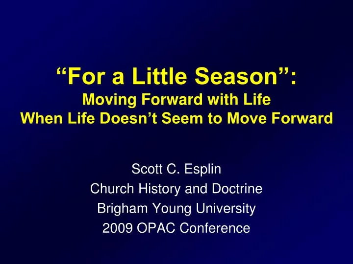 for a little season moving forward with life when life doesn t seem to move forward