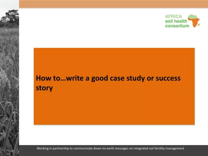 how to write a good case study or success story