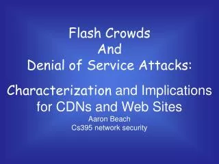 Flash Crowds And Denial of Service Attacks: