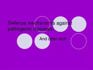 Defence mechanisms against pathogenic diseases.