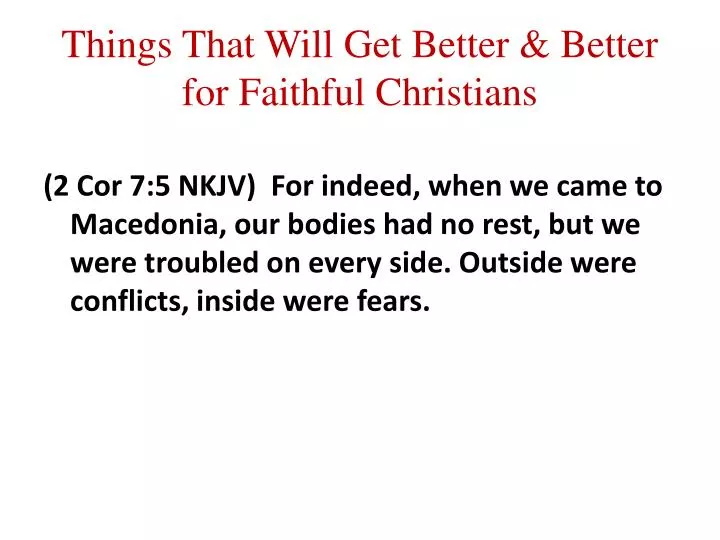 things that will get better better for faithful christians