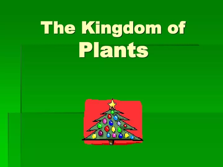 the kingdom of plants