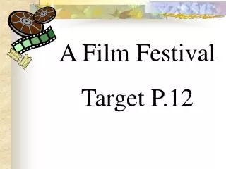 A Film Festival Target P.12