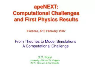 apeNEXT: Computational Challenges and First Physics Results Florence, 8-10 February, 2007