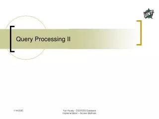 Query Processing II