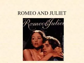 ROMEO AND JULIET