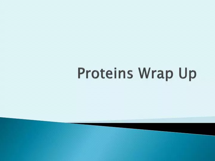 proteins wrap up