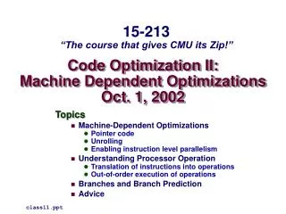 Code Optimization II: Machine Dependent Optimizations Oct. 1, 2002