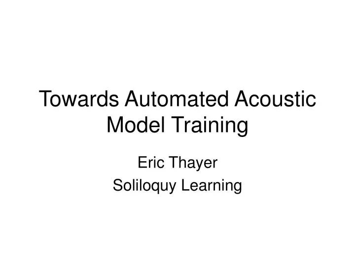 towards automated acoustic model training