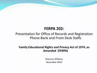 FERPA 202: Presentation for Office of Records and Registration Phone Bank and Front Desk Staffs