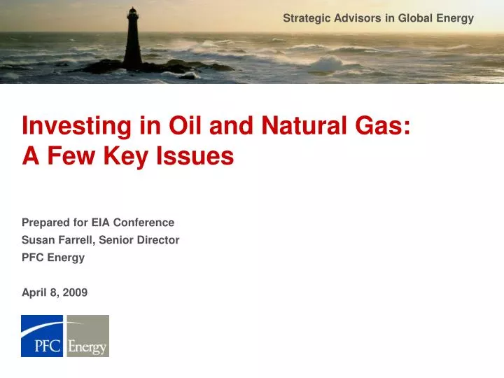 investing in oil and natural gas a few key issues