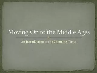 Moving On to the Middle Ages