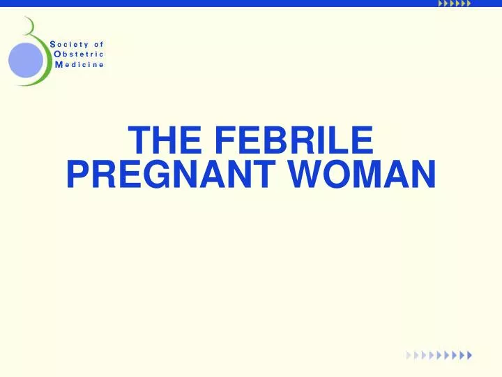 the febrile pregnant woman