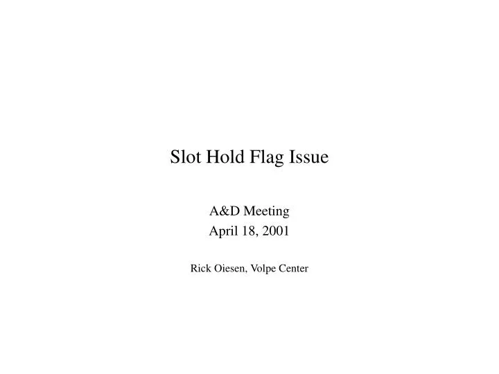 slot hold flag issue