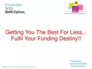 Getting You The Best For Less... Fulfil Your Funding Destiny!!