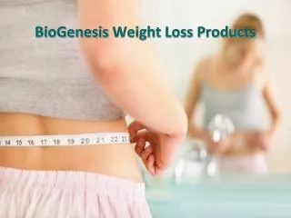 BioGenesis Weight Loss Products