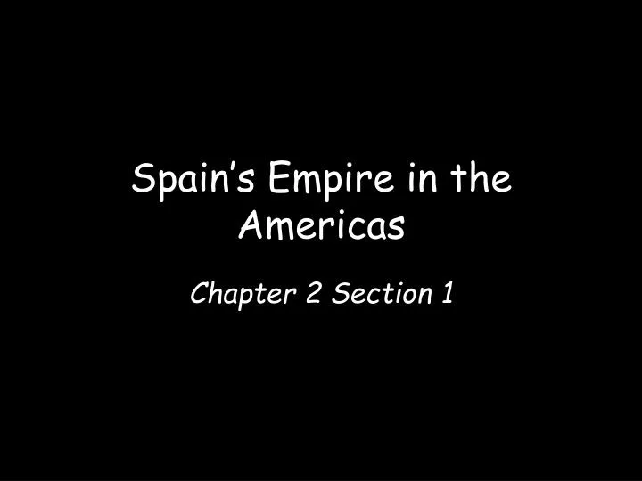 spain s empire in the americas