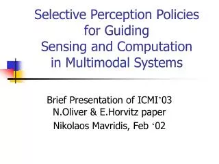 Selective Perception Policies for Guiding Sensing and Computation in Multimodal Systems