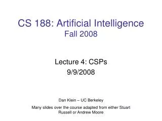 CS 188: Artificial Intelligence Fall 2008