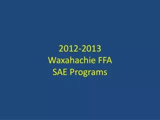 2012-2013 Waxahachie FFA SAE Programs