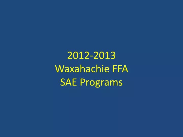2012 2013 waxahachie ffa sae programs