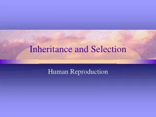 Inheritance and Selection