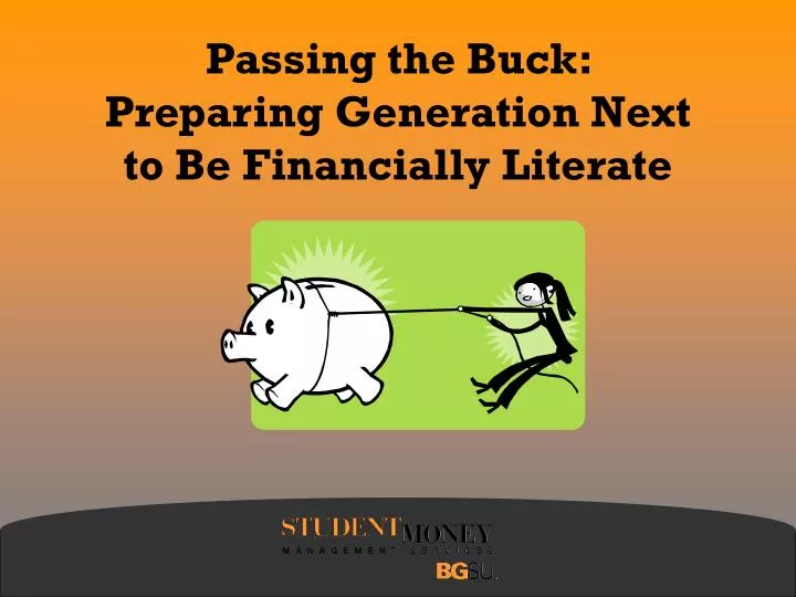 passing the buck preparing generation next to be financially literate