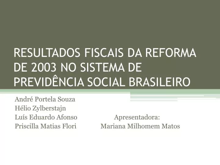 resultados fiscais da reforma de 2003 no sistema de previd ncia social brasileiro