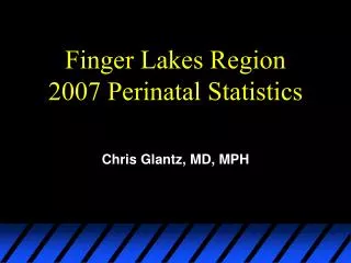 Finger Lakes Region 2007 Perinatal Statistics