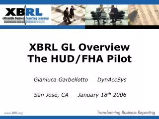 XBRL GL Overview The HUD/FHA Pilot