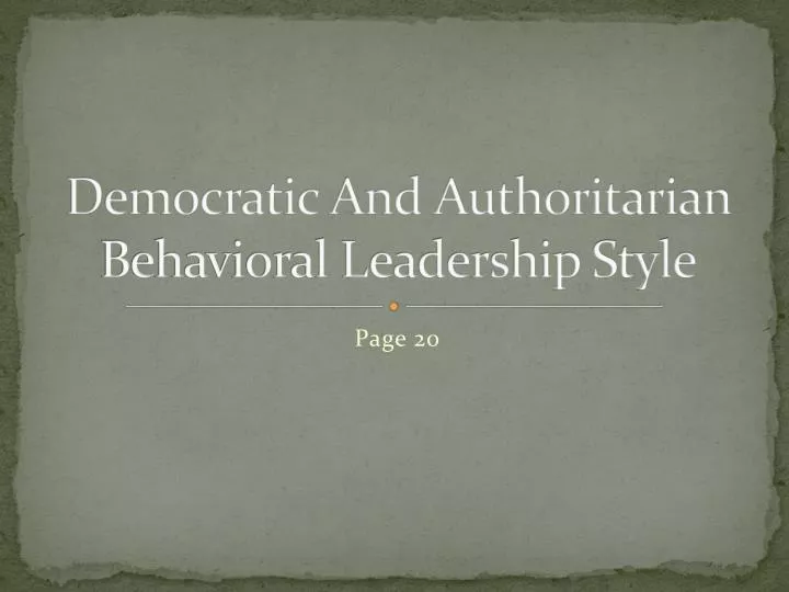 democratic and authoritarian behavioral leadership style
