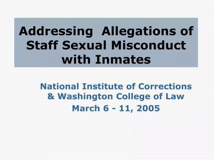 addressing allegations of staff sexual misconduct with inmates