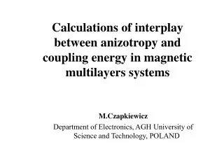 Calculations of i nterplay between anizotropy and coupling energy in magnetic multilayers systems