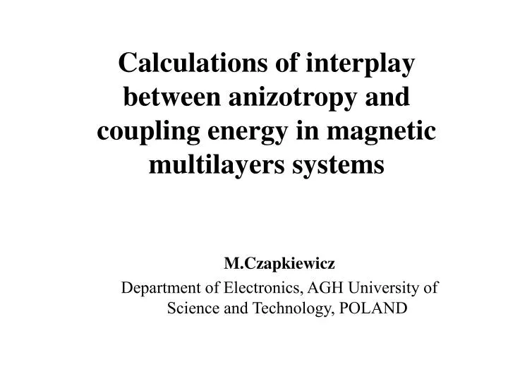 calculations of i nterplay between anizotropy and coupling energy in magnetic multilayers systems