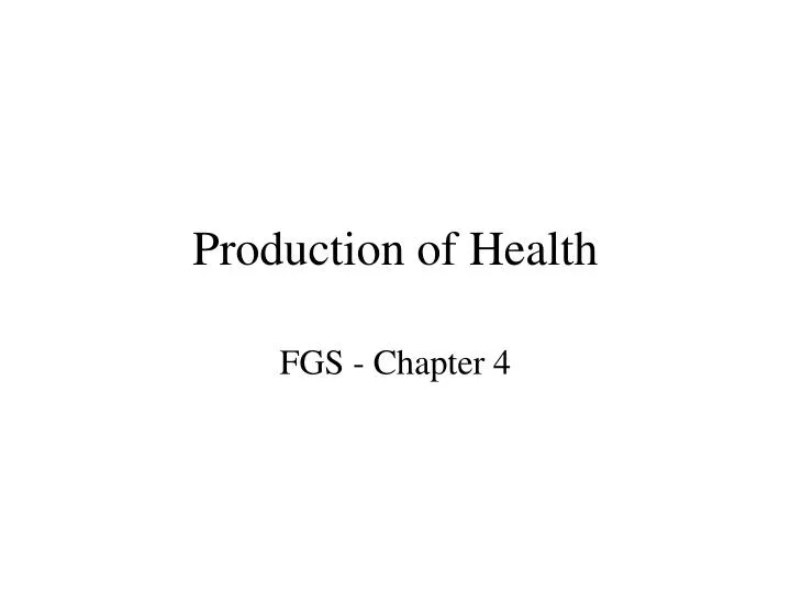production of health